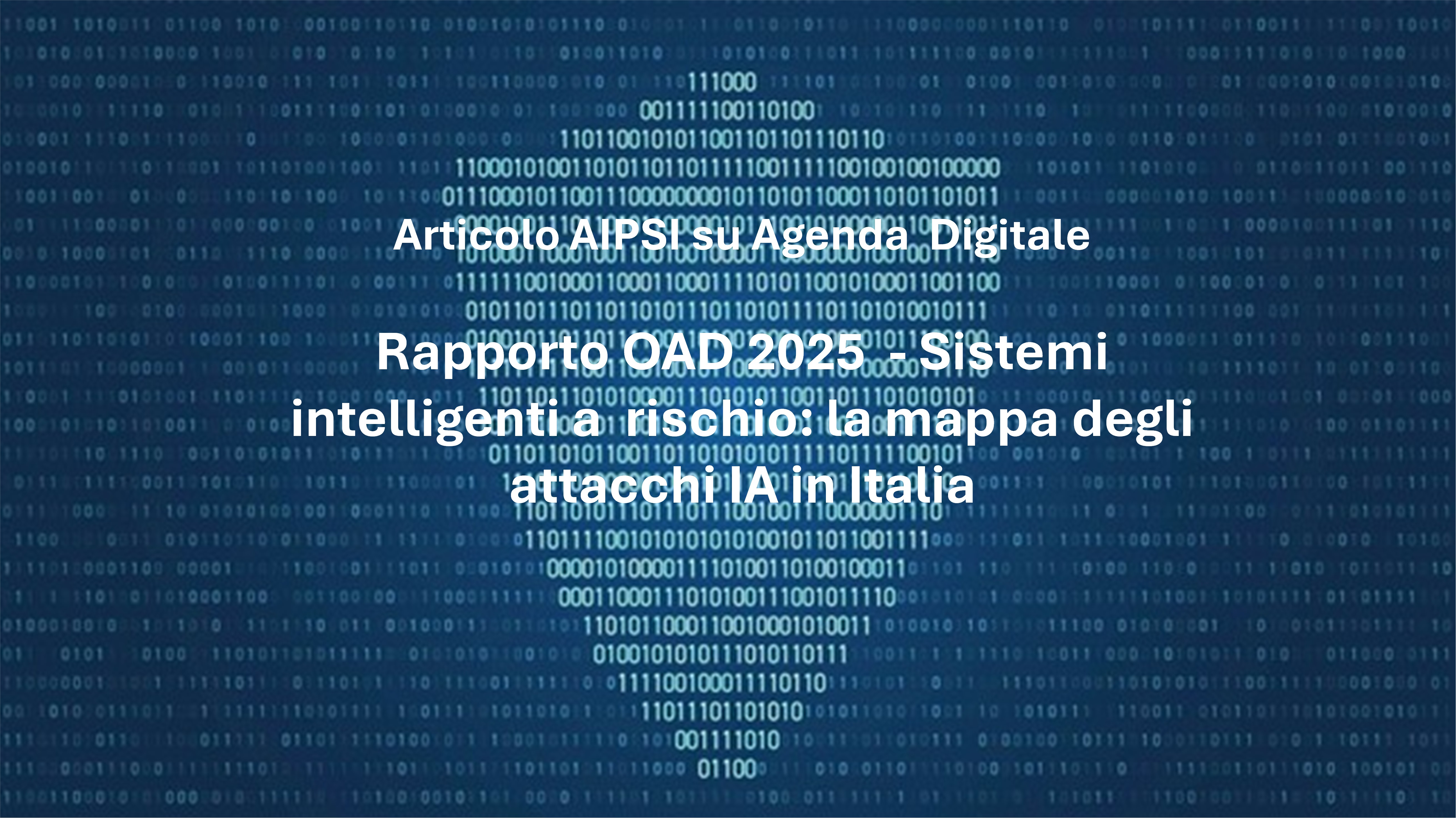 Articolo AIPSI su cybersicurezza e AI dall'indagine OAD 2025 pubblicato su Agenda Digitale il 10/11/2025